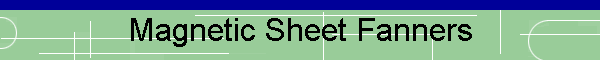 Magnetic Sheet Fanners